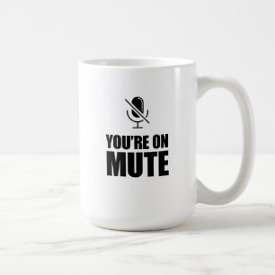 Sie sind auf Mute - Zoom Call Spaß Kaffeetasse