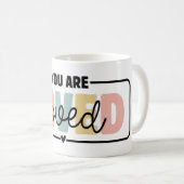 Sie sind begeistert von der psychischen Gesundheit Kaffeetasse (VorderseiteRechts)