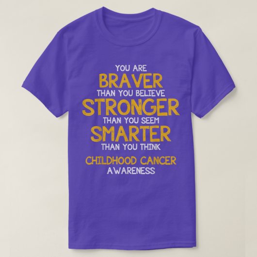 Sie sind Braver- Chilhood Cancer Awareness Support T-Shirt (Design vorne)