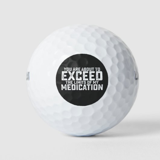 Sie sind dabei, die Grenzen meiner Medizin zu über Golfball (Vorderseite)