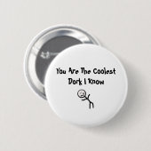Sie sind das CoolestDork, das ich kenne Button (Vorne & Hinten)