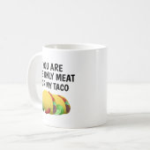 Sie sind das einzige Fleisch für meine Tako, Kaffeetasse (Vorderseite Links)