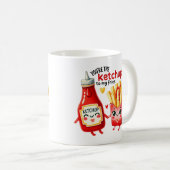 Sie sind das Ketchup zu My Fries -Tasse Kaffeetasse (VorderseiteRechts)