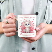 Sie sind das Meow Valentine der Katze Tasse