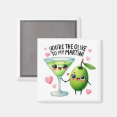Sie sind das Olive zu My Martini - Magnet (Vorderseite/Rückseite)