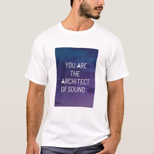 Sie sind der Architekt von Sound T-Shirt (Vorderseite)