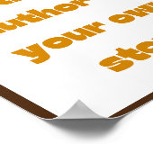 Sie sind der Autor Ihrer eigenen Geschichte, Zitat Poster (Ecke)