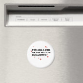 Sie sind der Boil auf dem Hintern der Menschheit Magnet (In Situ (Geschirrspüler))