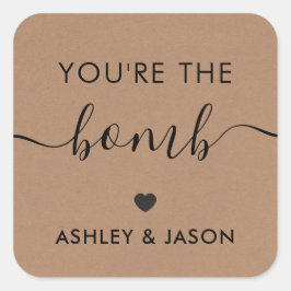 Sie sind der Bombenbadebombenaufkleber, Kraft Quadratischer Aufkleber