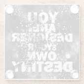 Sie sind der Designer Ihres eigenen Schicksals Glasuntersetzer (Rückseite)