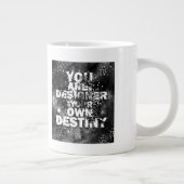 Sie sind der Designer Ihres eigenen Schicksals Jumbo-Tasse (Rechts)