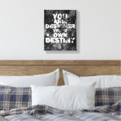 Sie sind der Designer Ihres eigenen Schicksals Leinwanddruck (Insitu (Schlafzimmer))
