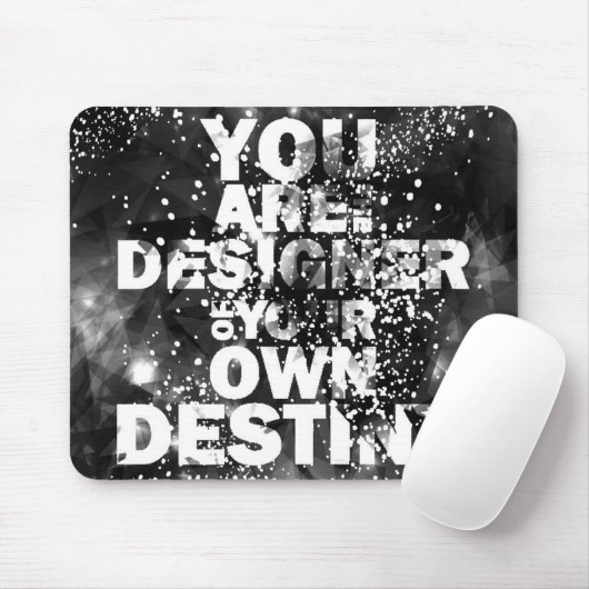 Sie sind der Designer Ihres eigenen Schicksals Mousepad (Mit Mouse)