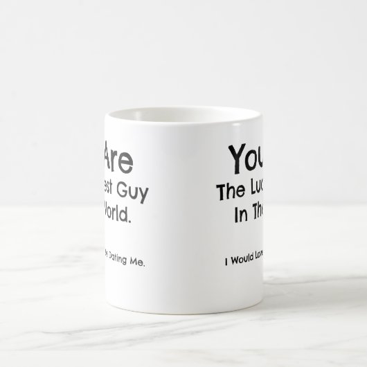 Sie sind der glücklichste Typ in der Welt. Tasse - (Mittel)