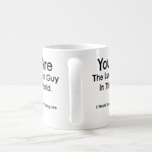 Sie sind der glücklichste Typ in der Welt. Tasse - (Henkel)