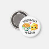 Sie sind der Käse zu My Macaroni - Magnet (Vorderseite/Rückseite)