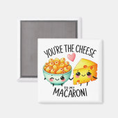 Sie sind der Käse zu My Macaroni - Magnet (Vorderseite/Rückseite)