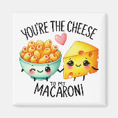 Sie sind der Käse zu My Macaroni - Magnet (Vorne)