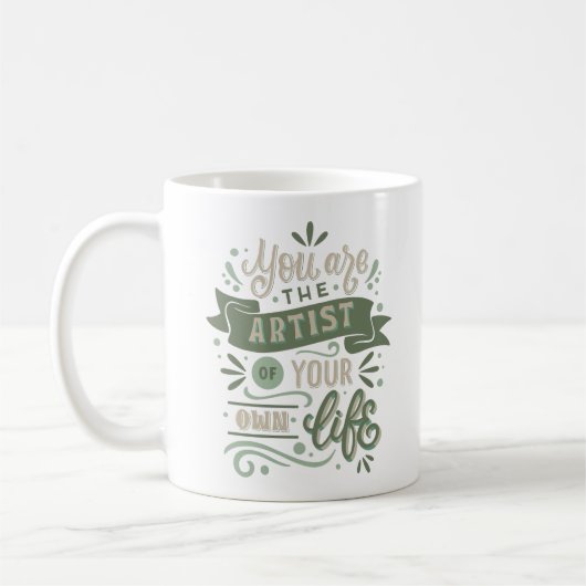 Sie sind der Künstler Ihres eigenen Lebens Kaffeetasse (Links)