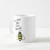 Sie sind die Bienenknie Kaffeetasse (Vorderseite Links)