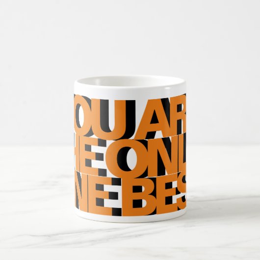 SIE SIND DIE EINZIGE BESTE KAFFEETASSE (Mittel)