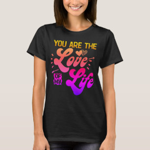 SIE SIND DIE LIEBE MEINES LEBENS T-Shirt
