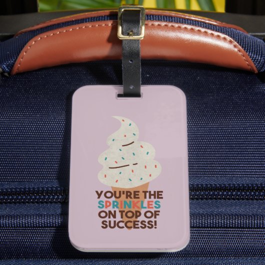 Sie sind die Sprinkles on Top of Success! Gepäckanhänger (Vorderseite Insitu 2)