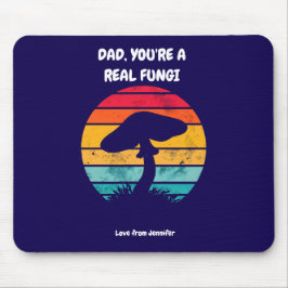 Sie sind ein echter Fungi - Personalisierte Vater- Mousepad