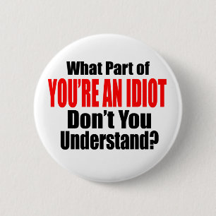 Sie sind ein Idiot Button