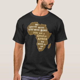 Sie sind ein Kind der afrikanischen Mutter von Uns T-Shirt