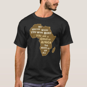 Sie sind ein Kind der afrikanischen Mutter von Uns T-Shirt