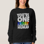 Sie sind ein radikaler menschlicher Bisexueller Tr Sweatshirt (Vorderseite)