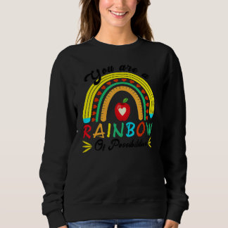Sie sind ein Regenbogen der Möglichkeiten Lehre L Sweatshirt