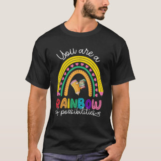 Sie sind ein Regenbogen der Möglichkeiten T-Shirt