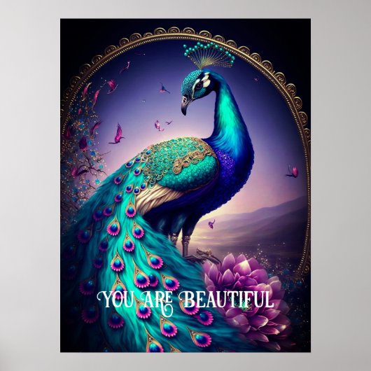 Sie sind ein schönes Peacock Inspiration Zitat Poster (Vorne)