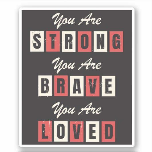 Sie sind ein starker, mutiger Sticker (Vorderseite)