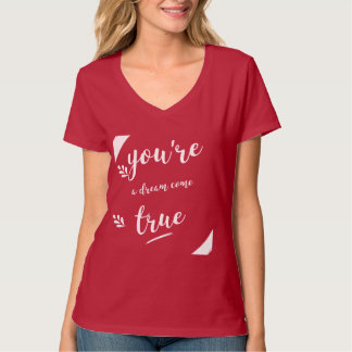 Sie sind ein Traum Come True Redewendungen Zitate T-Shirt
