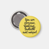 Sie sind ein wunderschöner phantastischer fantasti magnet (Vorderseite/Rückseite)