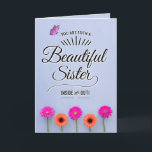 Sie sind eine schöne Schwester, innen und außen! Karte<br><div class="desc">Ermutigen Sie Ihre Schwester, sich selbst zu sehen, wie Sie sie sehen, mit dieser einzigartigen Karte mit der Botschaft: "Sie sind eine so schöne Schwester, innen und außen!" Design erscheint mit hellrosa und orangefarbenen Gerbera Gänseblümchen am unteren Rand und rosa Schmetterlingsakzent am oberen links. Inside hat diese Meldung (anpassbar): Sie...</div>