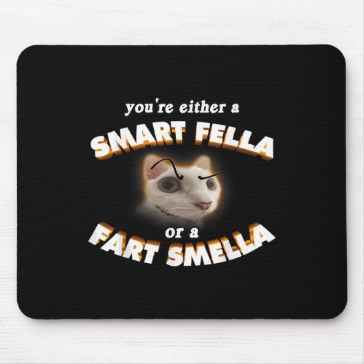 Sie sind eine Smart Fella oder eine Furz Smella Me Mousepad (Vorne)