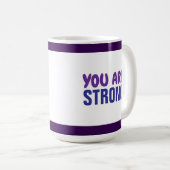 Sie sind eine starke Lila Blue Persist-Ermutigung Kaffeetasse (VorderseiteRechts)
