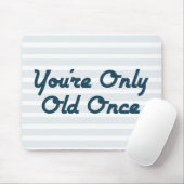 Sie sind einmal nur alt mousepad (Mit Mouse)