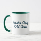 Sie sind einmal nur alt tasse (Links)