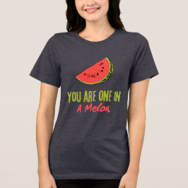 Sie sind eins in einem Melon Watermelon Frucht Tri-Blend Shirt