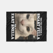 Sie sind entweder eine kluge Fella oder eine Furz Fleecedecke (Vorderseite (Horizontal))