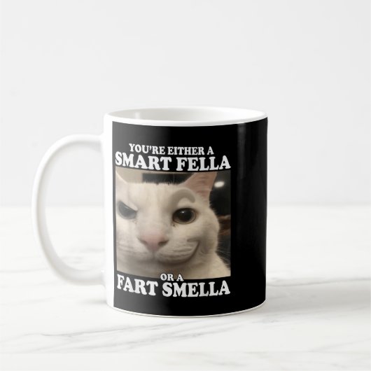 Sie sind entweder eine kluge Fella oder eine Furz  Kaffeetasse (Links)