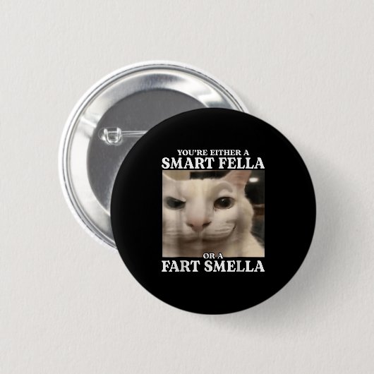 Sie sind entweder eine Smart Fella oder eine Furz Button (Vorne & Hinten)