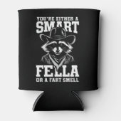 Sie sind entweder eine Smart Fella oder eine Furz Dosenkühler (Vorderseite)