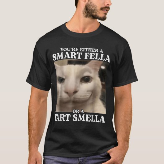 Sie sind entweder eine Smart Fella oder eine Furz T-Shirt (Vorderseite)