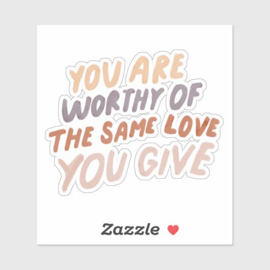 Sie sind es wert, von der Liebe inspirierende Zita Aufkleber (Blatt)